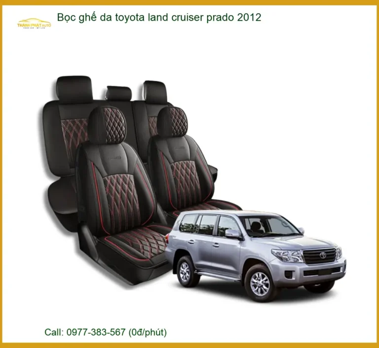 Bọc Ghế Da Toyota Land Cruiser Prado 2012 - Trung Tâm Thi Công Chính Hãng TPHCM