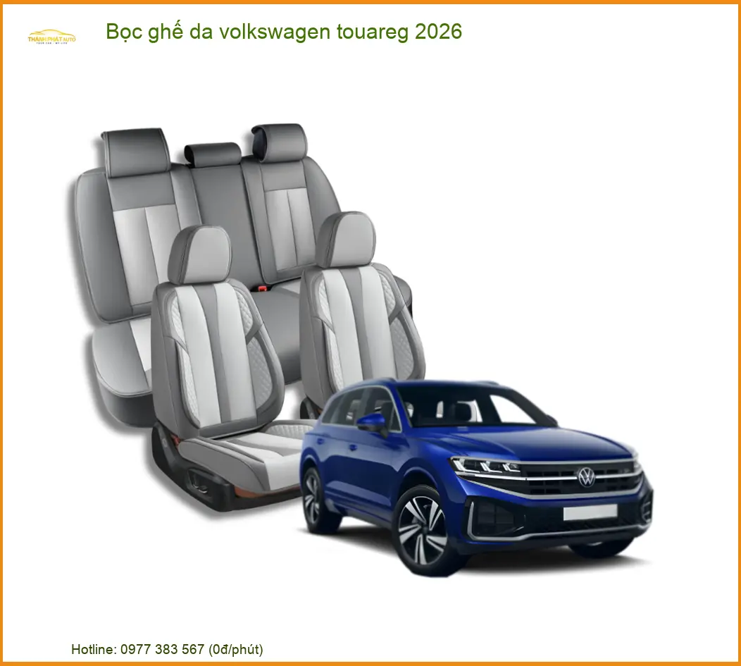 Bọc Ghế Da Volkswagen Touareg 2026 - Trung Tâm Thi Công Chính Hãng TPHCM