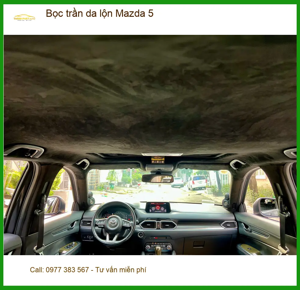 Chú Sỹ bọc trần da lộn cho Mazda 5 tại Hóc Môn để giảm nóng và tăng vẻ sang trọng ảnh thực tế 4