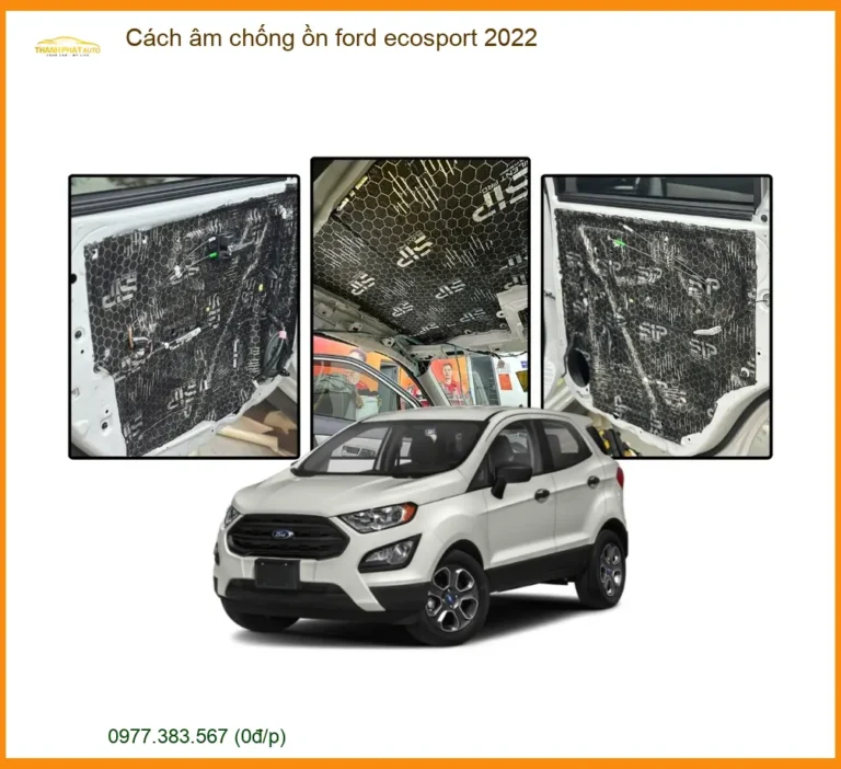 Cách Âm Chống Ồn Ford Ecosport 2022 - Trung Tâm Lắp Đặt Uy Tín TPHCM