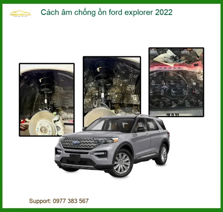 Cách âm chống ồn Ford Explorer 2022 Chính Hãng - Địa Chỉ Lắp Đặt Uy Tín Tại TPHCM