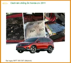 Cách Âm Chống Ồn Honda CRV 2011 - Trung Tâm Lắp Đặt Uy Tín TPHCM