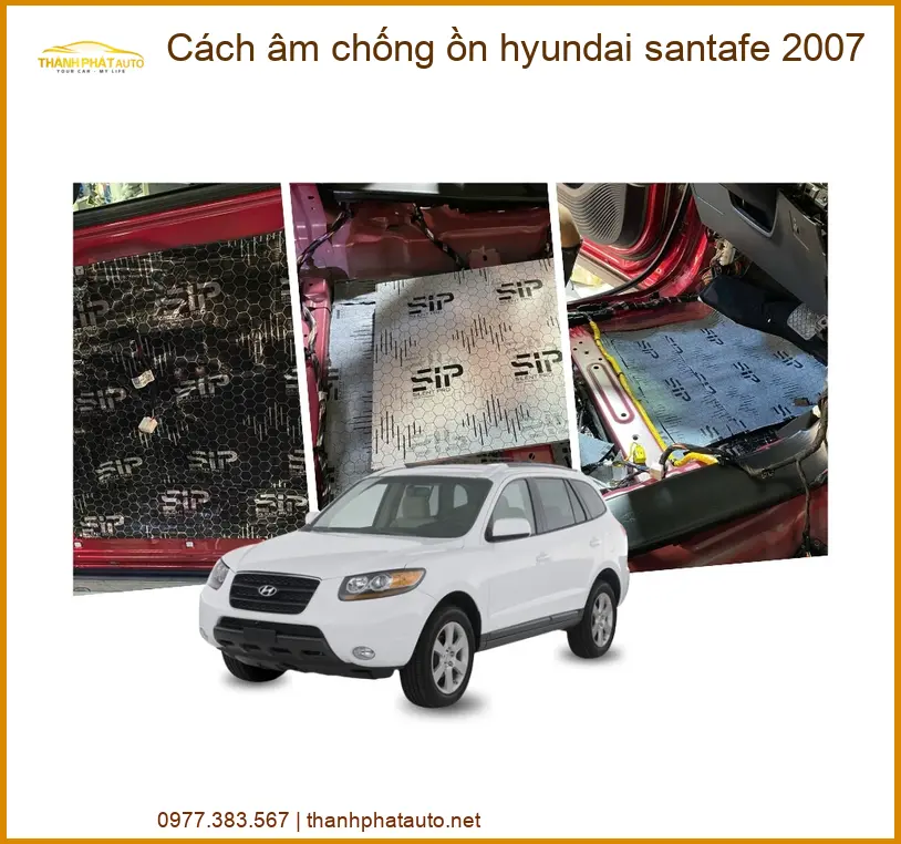Cách Âm Chống Ồn Hyundai Santafe 2007 - Trung Tâm Lắp Đặt Uy Tín TPHCM