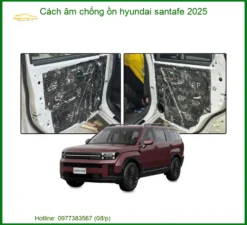 Gói Cách âm chống ồn Hyundai SantaFe - Địa Chỉ Lắp Đặt Chính Hãng TPHCM