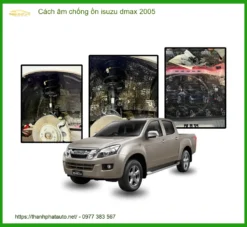Cách âm chống ồn xe Isuzu Dmax 2005 - Địa Chỉ Lắp Đặt Uy Tín TPHCM