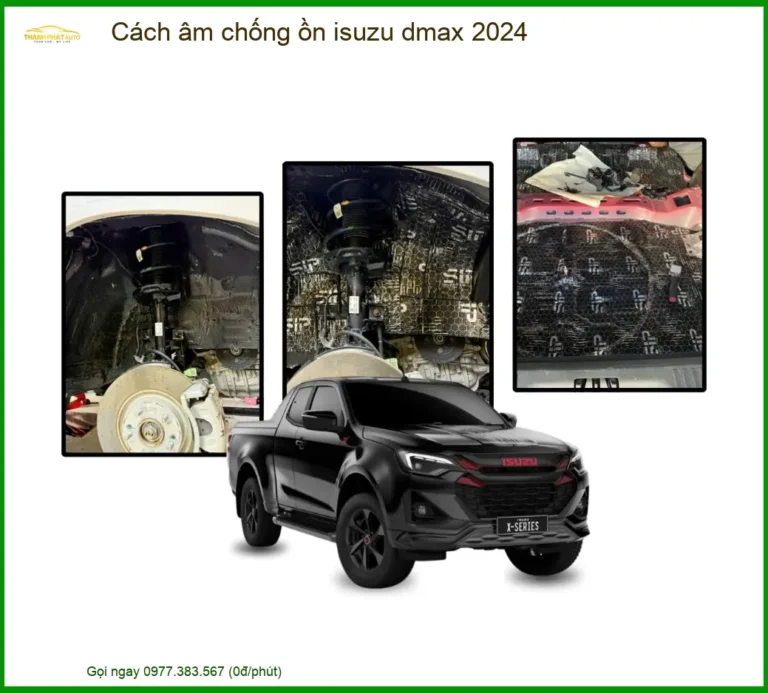 Cách âm chống ồn Isuzu Dmax 2024 - Trung Tâm Lắp Đặt Chính Hãng TPHCM