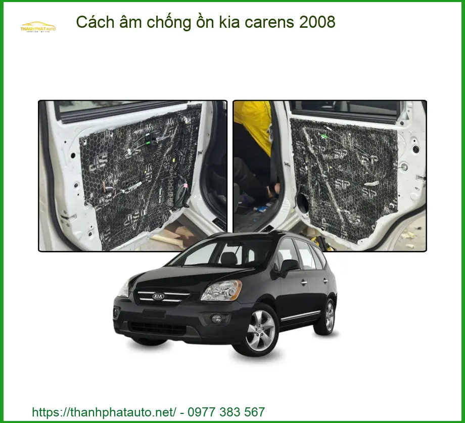 Giải Pháp Cách Âm Chống Ồn Kia Carens 2008 - Trung Tâm Thi Công Chính Hãng TPHCM