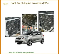 Cách Âm Chống Ồn Kia Carens 2014 - Địa Chỉ Lắp Đặt Uy Tín TPHCM