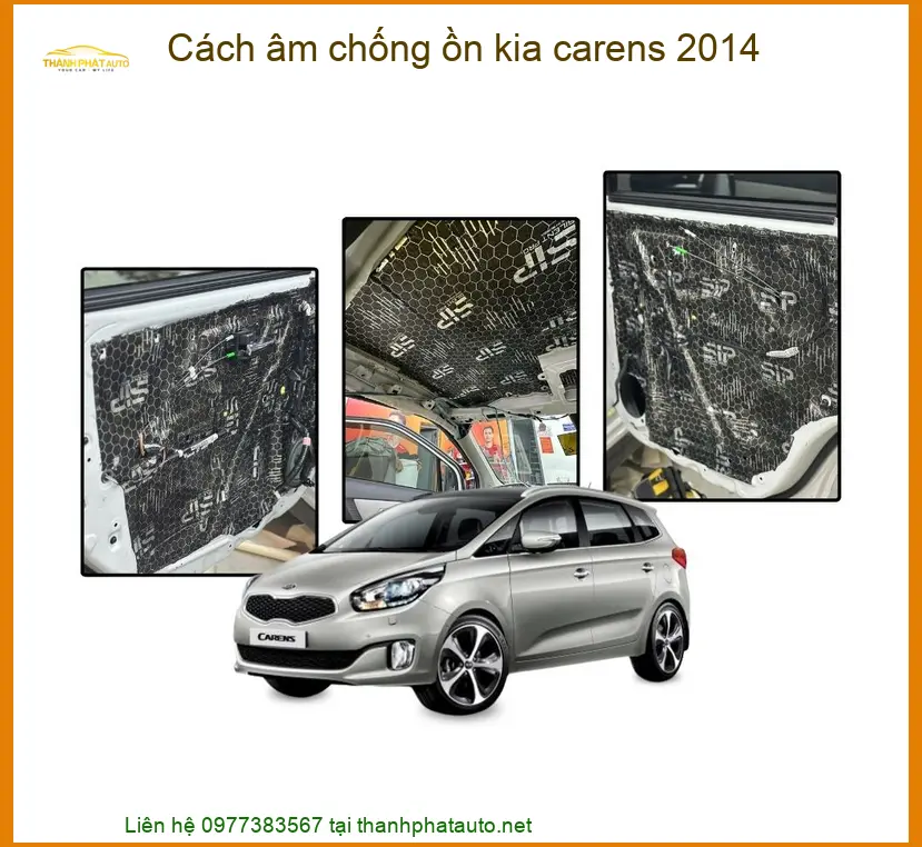 Cách Âm Chống Ồn Kia Carens 2014 - Địa Chỉ Lắp Đặt Uy Tín TPHCM