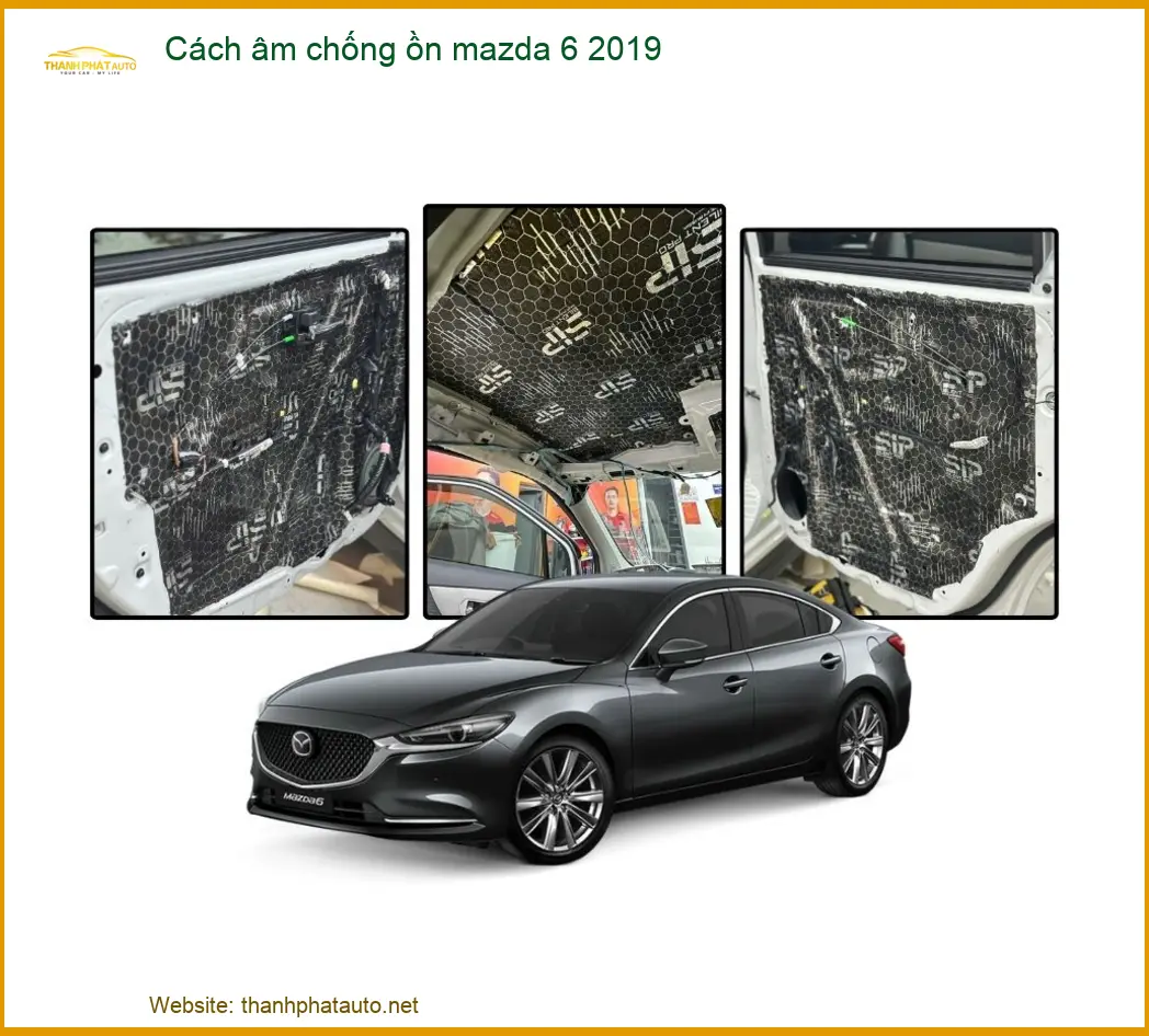 Cách Âm Chống Ồn Mazda 6 2019 - Trung Tâm Lắp Đặt Chính Hãng, Giá Tốt TPHCM