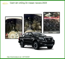 Cách âm chống ồn nissan navara 2023