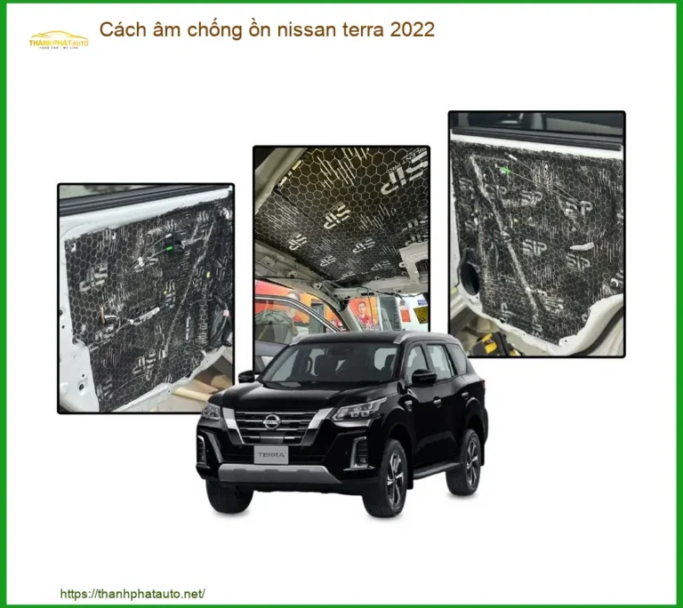 Cách Âm Chống Ồn Nissan Terra 2022 - Địa Chỉ Lắp Đặt Uy Tín TPHCM
