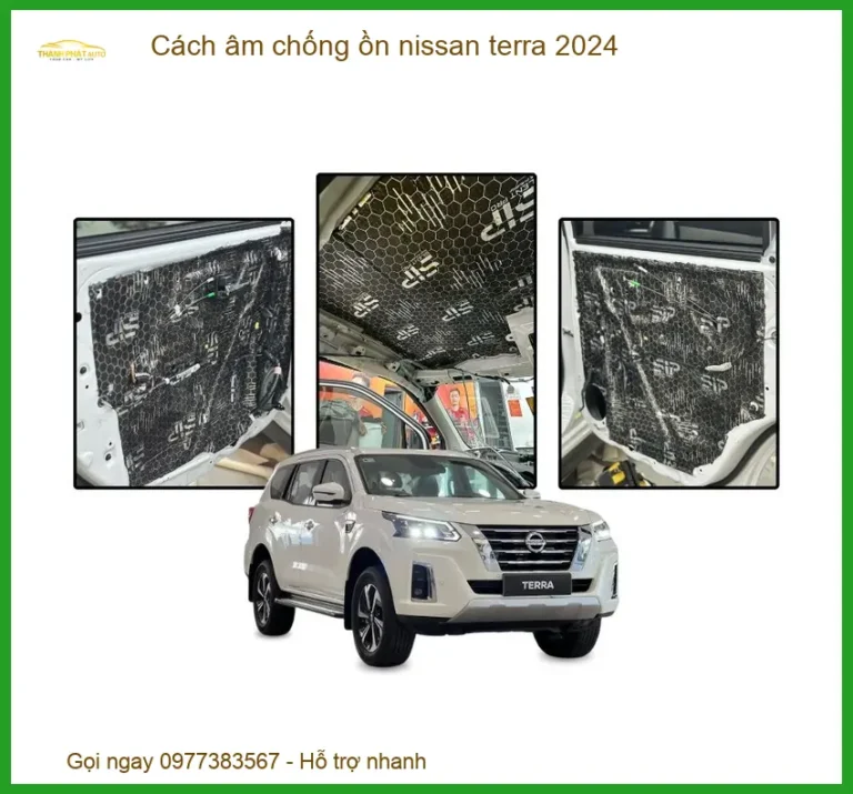 Giải Pháp Cách Âm Chống Ồn Nissan Terra 2024 - Trung Tâm Thi Công Uy Tín TPHCM