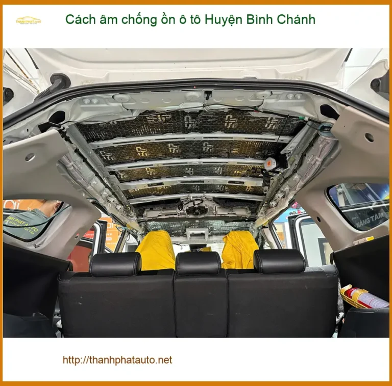Trung Tâm Lắp Đặt Cách Âm Chống Ồn Ô Tô Huyện Bình Chánh - Thi Công Chuyên Nghiệp