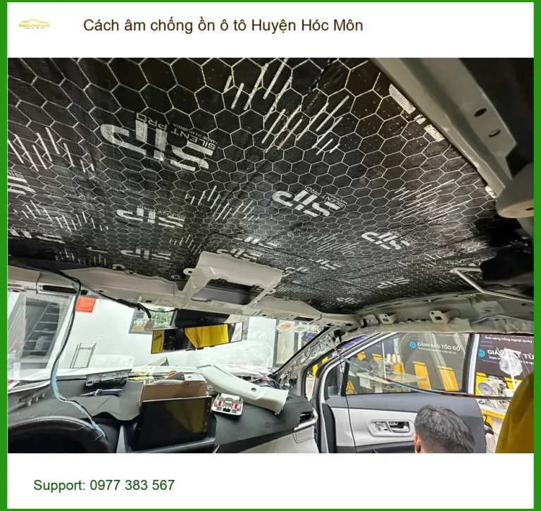 Dịch Vụ Thi Công Cách Âm Chống Ồn Ô Tô Huyện Hóc Môn - Thi Công Chuyên Nghiệp
