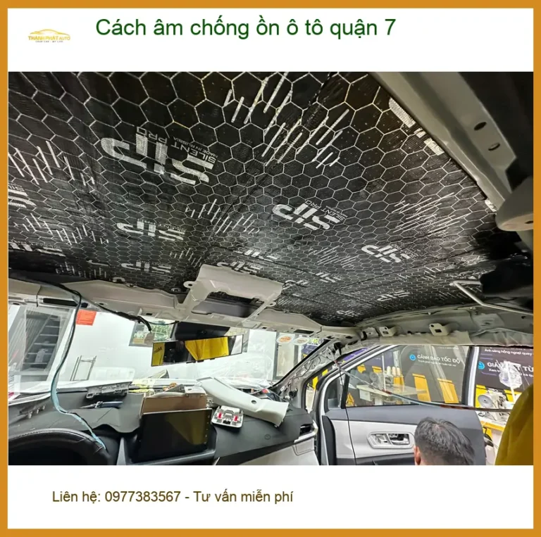 Dịch Vụ Thi Công Cách Âm Chống Ồn Ô Tô Tại Quận 7 - Thi Công Chuyên Nghiệp
