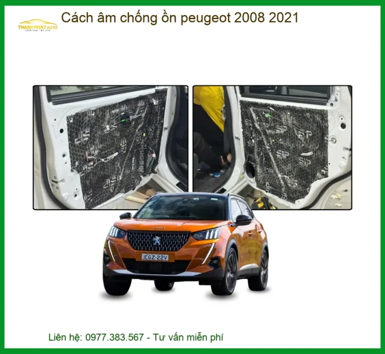Cách âm chống ồn Peugeot 2008 2021 - Trung Tâm Lắp Đặt Uy Tín TPHCM