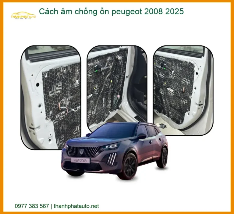 Cách Âm Chống Ồn Peugeot 2008 2025 - Trung Tâm Lắp Đặt Uy Tín TPHCM