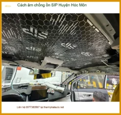 Nơi Lắp Cách Âm Chống Ồn Ô Tô âm chống ồn SIP Huyện Hóc Môn - Chính Hãng