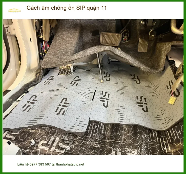 Trung Tâm Thi Công Cách Âm Chống Ồn Ô Tô SIP Quận 11 - Thi Công Chuyên Nghiệp