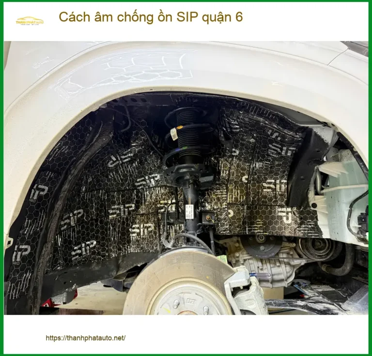 Dịch Vụ Thi Công Cách Âm Chống Ồn SIP Ô Tô Quận 6 - Thi Công Chuyên Nghiệp