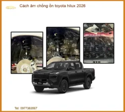 Cách Âm Chống Ồn Toyota Hilux 2026 - Trung Tâm Lắp Đặt Uy Tín TPHCM