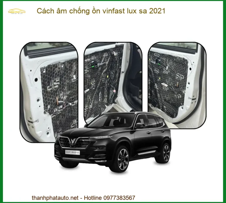 Cách Âm Chống Ồn Vinfast Lux SA 2021 - Địa Chỉ Lắp Đặt Uy Tín TPHCM