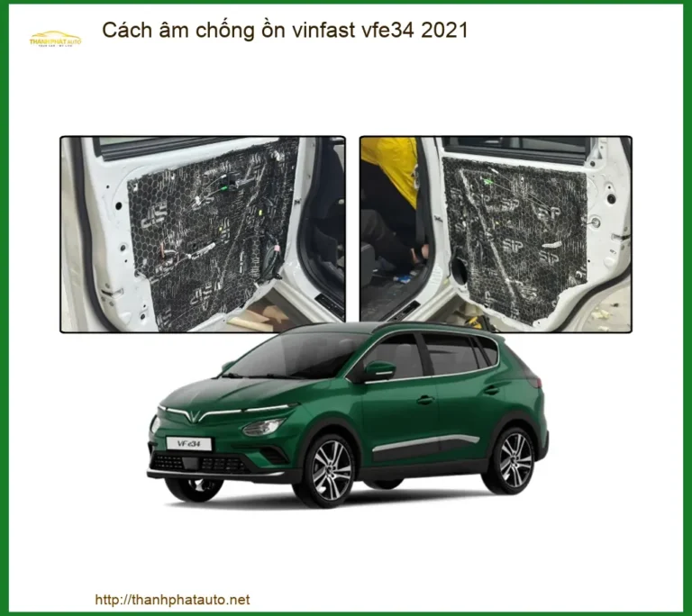 Cách âm chống ồn Vinfast VFe34 2021 - Trung Tâm Lắp Đặt Uy Tín TPHCM