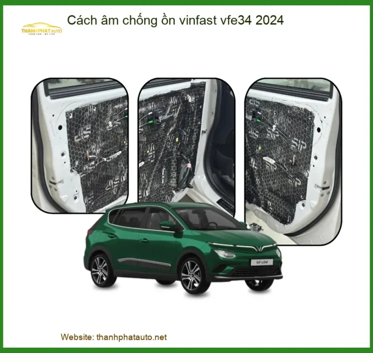 Cách âm chống ồn Vinfast VF e34 2024 - Trung Tâm Thi Công Chính Hãng TPHCM