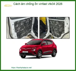 Cách âm chống ồn hiệu quả VinFast VF e34 - Địa Chỉ Lắp Đặt Uy Tín TPHCM
