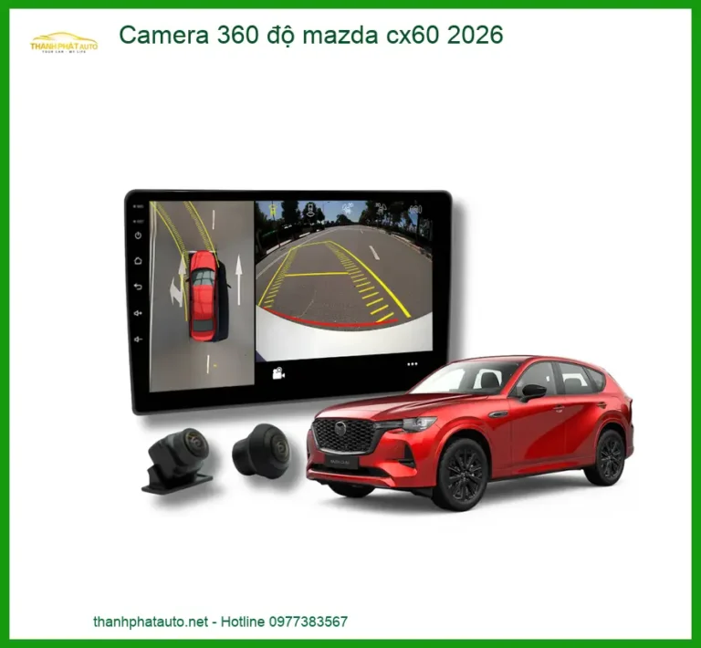 Camera 360 độ Mazda CX60 2026 - Địa Chỉ Lắp Đặt Uy Tín TPHCM
