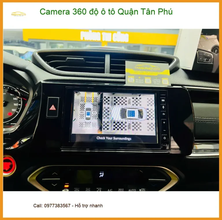 Địa Chỉ Lắp Camera 360 Độ Ô Tô Quận Tân Phú - Giá Tốt TPHCM