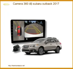 Camera 360 độ Subaru Outback 2017 - Trung Tâm Lắp Đặt Chính Hãng Giá Tốt TPHCM