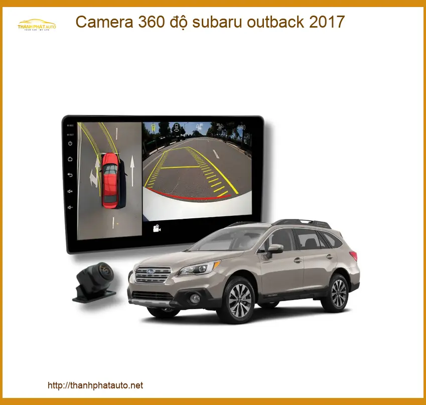 Camera 360 độ Subaru Outback 2017 - Trung Tâm Lắp Đặt Chính Hãng Giá Tốt TPHCM
