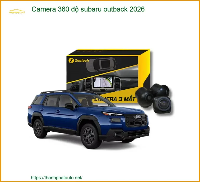 Camera 360 độ Subaru Outback 2026 - Trung Tâm Lắp Đặt Uy Tín TPHCM