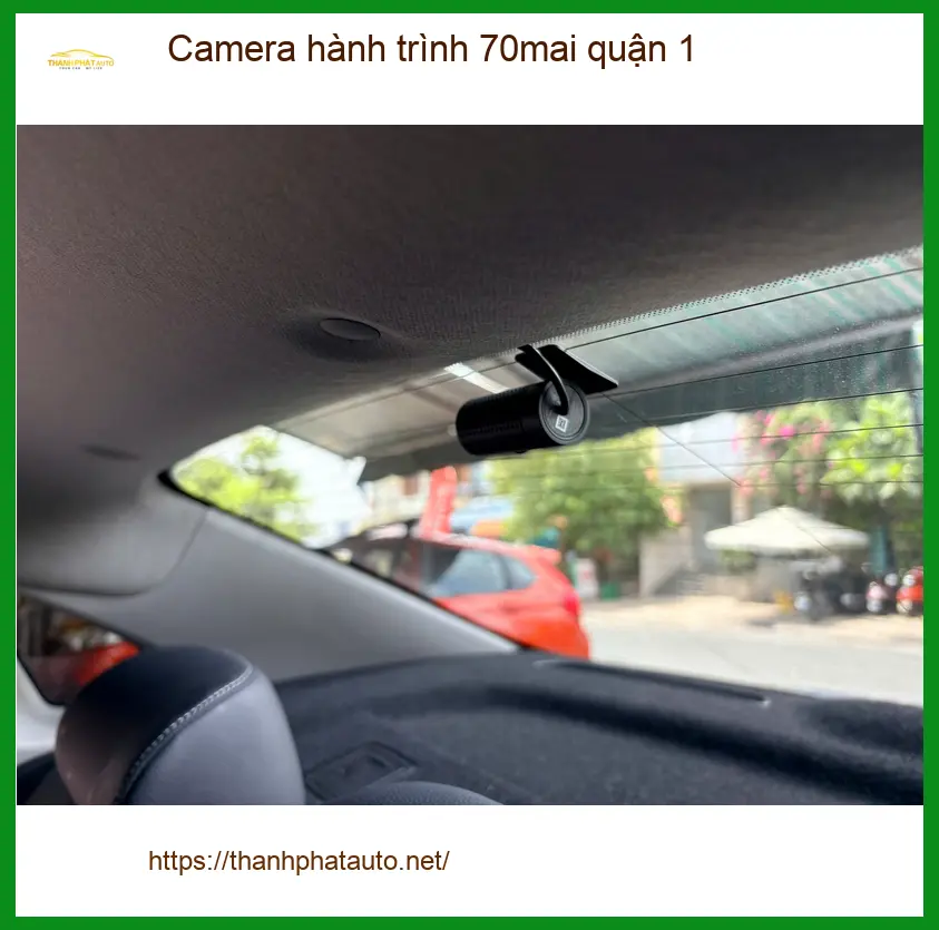 Địa Chỉ Lắp Camera Hành Trình Ô Tô 70mai Tại Quận 1 - Gắn Nhanh Trong Ngày