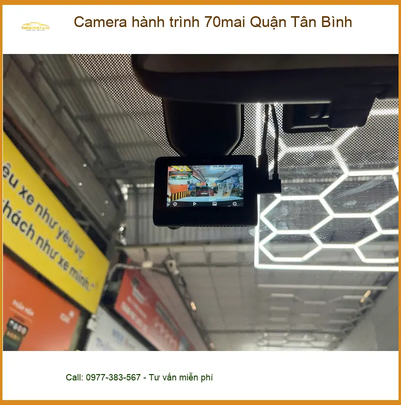 Trung Tâm Lắp Camera Hành Trình Ô Tô 70mai Quận Tân Bình - Nâng Cấp Chính Hãng