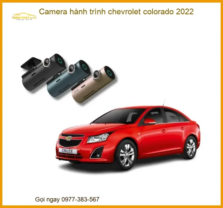 Camera hành trình Chevrolet Colorado 2022 - Trung Tâm Lắp Đặt Giá Tốt TPHCM