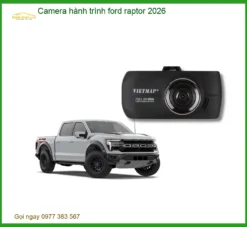 Camera hành trình cho Ford Ranger Raptor - Địa Chỉ Lắp Đặt Chính Hãng TPHCM