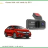 Camera Hành Trình Honda City 2013 - Nơi Lắp Đặt Uy Tín TPHCM