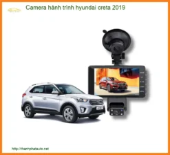 Camera Hành Trình Hyundai Creta 2019 - Trung Tâm Gắn Chính Hãng TPHCM