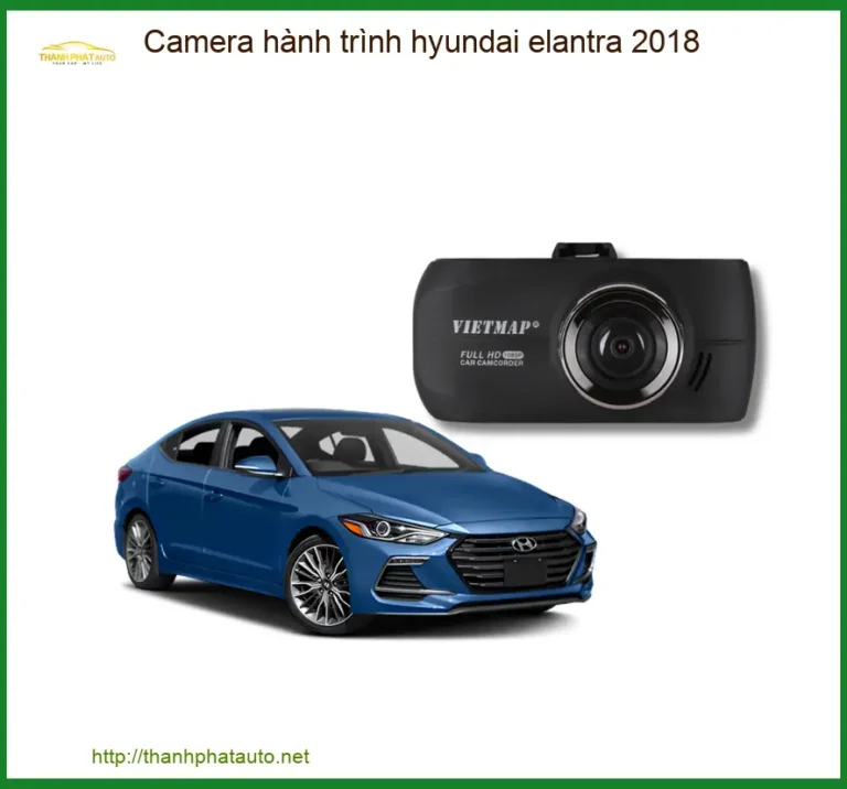 Camera Hành Trình Hyundai Elantra 2018 - Trung Tâm Lắp Đặt Chính Hãng TPHCM