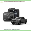 Camera Hành Trình Mazda BT50 2017 - Trung Tâm Gắn Uy Tín TPHCM