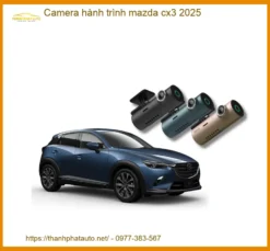 Camera Hành Trình Ghi Hình Cho Mazda CX3 - Địa Chỉ Lắp Đặt Uy Tín TPHCM