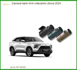Camera Hành Trình Mitsubishi Xforce 2024 - Trung Tâm Lắp Đặt Chính Hãng TPHCM