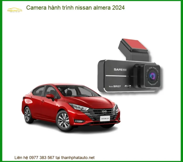 Camera Hành Trình Nissan Almera 2024 - Địa Chỉ Lắp Đặt Uy Tín TPHCM