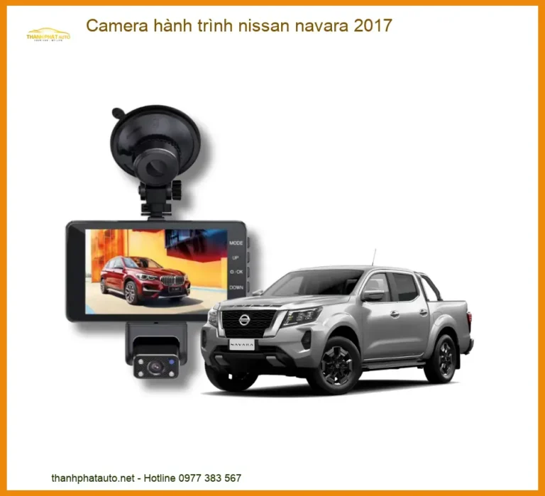 Camera Hành Trình Nissan Navara 2017 - Địa Chỉ Lắp Đặt Uy Tín TPHCM
