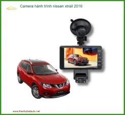 Camera Hành Trình Nissan X-Trail 2016 - Địa Chỉ Lắp Đặt Uy Tín TPHCM