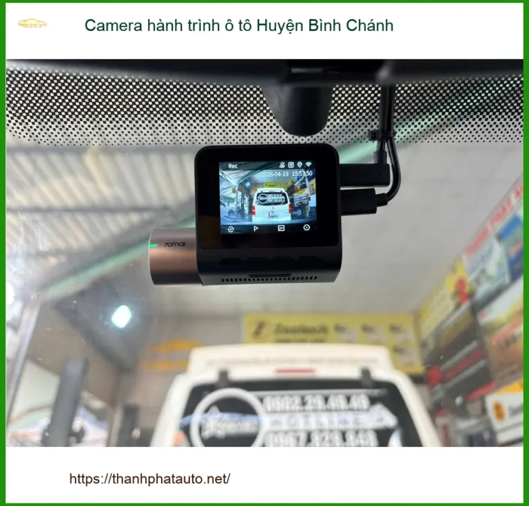 Trung Tâm Lắp Camera Hành Trình Ô Tô Huyện Bình Chánh - Gắn Nhanh Trong Ngày