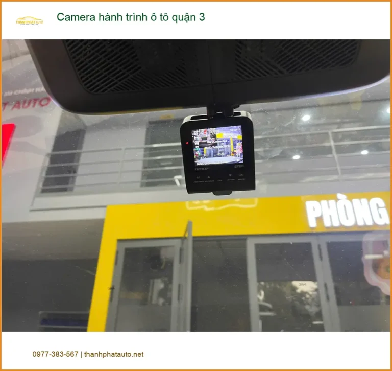 Trung Tâm Gắn Camera Hành Trình Ô Tô quận 3 - Gắn Nhanh Trong Ngày